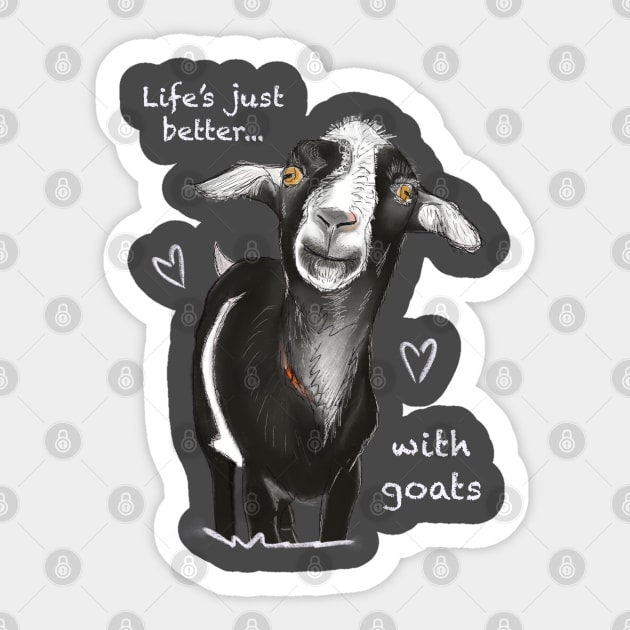 Life’s just better with goats Sticker by Charissa013